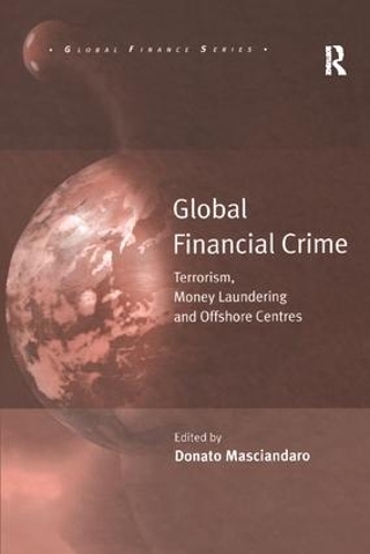 Паперова книга «Global Financial Crime: Terrorism, Money Laundering and Offshore Centres» - фото №1