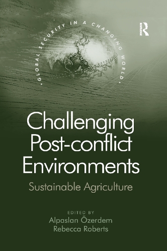 Паперова книга «Challenging Post-conflict Environments: Sustainable Agriculture», авторів Альпаслан Озердем, Ребекка Робертс - фото №1