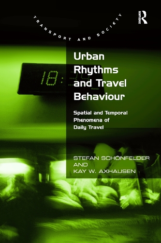 Бумажная книга «Urban Rhythms and Travel Behaviour: Spatial and Temporal Phenomena of Daily Travel», авторов Кей В. Аксхаузен, Штефан Шёнфельдер - фото №1