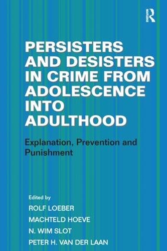 Паперова книга «Persisters and Desisters in Crime from Adolescence into Adulthood: Explanation, Prevention and Punishment», авторів Махтельд Хоеве, Пітер Х. ван дер Лаан - фото №1