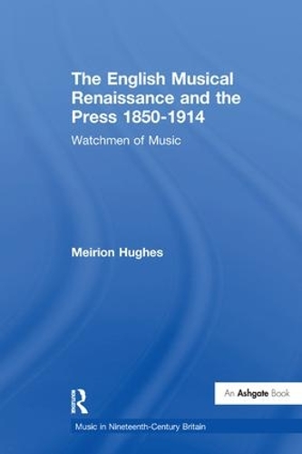 Бумажная книга «The English Musical Renaissance and the Press 1850-1914: Watchmen of Music», автор Мейрион Хьюз - фото №1