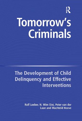 Бумажная книга «Tomorrow's Criminals: The Development of Child Delinquency and Effective Interventions», авторов Мачтелд Хове, Н. Вим Слот - фото №1
