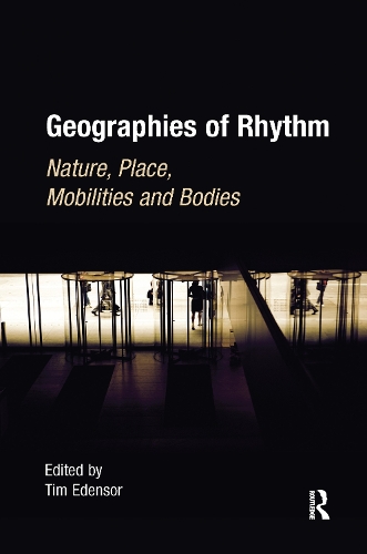Паперова книга «Geographies of Rhythm: Nature, Place, Mobilities and Bodies» - фото №1