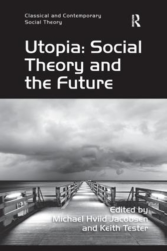 Бумажная книга «Utopia: Social Theory and the Future», автор Кит Тестер - фото №1