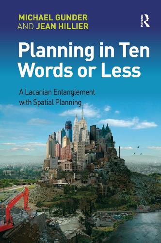 Бумажная книга «Planning in Ten Words or Less: A Lacanian Entanglement with Spatial Planning», авторов Жан Хилье, Майкл Гундер - фото №1
