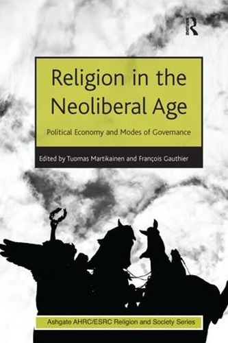 Бумажная книга «Religion in the Neoliberal Age: Political Economy and Modes of Governance», автор Франсуа Готье - фото №1
