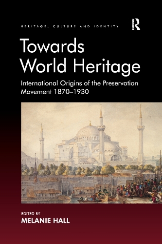 Бумажная книга «Towards World Heritage: International Origins of the Preservation Movement 1870-1930» - фото №1