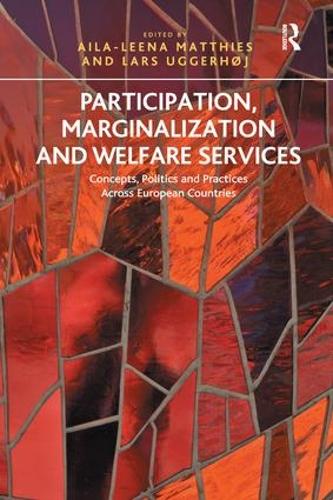 Бумажная книга «Participation, Marginalization and Welfare Services: Concepts, Politics and Practices Across European Countries», авторов Айла-Лина Маттис, Ларс Уггерхёй - фото №1