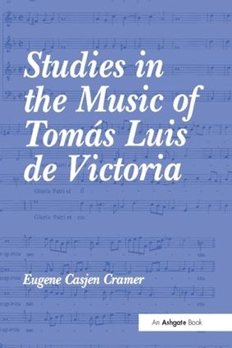 Бумажная книга «Studies in the Music of Tomás Luis de Victoria», автор Юджин Касьен Крамер - фото №1
