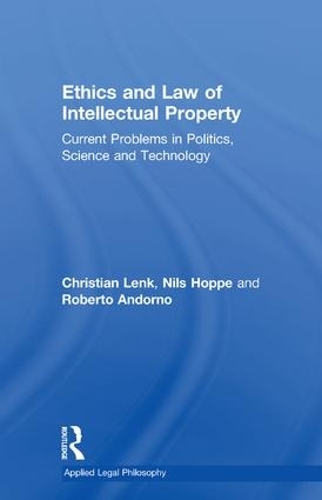 Бумажная книга «Ethics and Law of Intellectual Property: Current Problems in Politics, Science and Technology», авторов Кристиан Ленк, Нильс Хоппе - фото №1