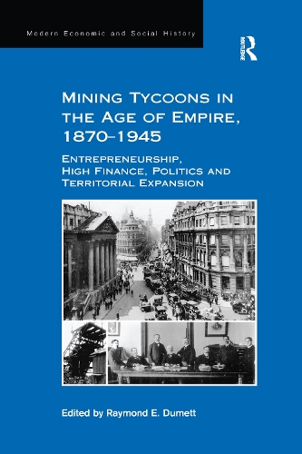 Бумажная книга «Mining Tycoons in the Age of Empire, 1870–1945: Entrepreneurship, High Finance, Politics and Territorial Expansion» - фото №1
