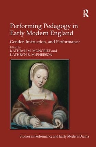 Бумажная книга «Performing Pedagogy in Early Modern England: Gender, Instruction, and Performance», автор Кэтрин М. Монкриф - фото №1