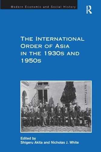 Бумажная книга «The International Order of Asia in the 1930s and 1950s», автор Николас Дж. Уайт - фото №1