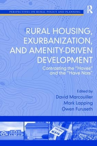 Бумажная книга «Rural Housing, Exurbanization, and Amenity-Driven Development: Contrasting the 'Haves' and the 'Have Nots'», автор Марк Лаппинг - фото №1