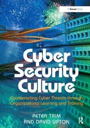Бумажная книга «Cyber Security Culture: Counteracting Cyber Threats through Organizational Learning and Training», авторов Дэвид Аптон, Питер Трим - фото №1