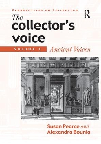 [object Object] «The Collector's Voice: Critical Readings in the Practice of Collecting: Volume 1: Ancient Voices», авторов Фиона Мортон, Розмари Фландерс, Сьюзен Пирс - фото №1