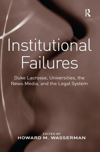 Паперова книга «Institutional Failures: Duke Lacrosse, Universities, the News Media, and the Legal System» - фото №1