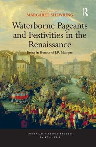 Бумажная книга «Waterborne Pageants and Festivities in the Renaissance: Essays in Honour of J.R. Mulryne» - фото №1