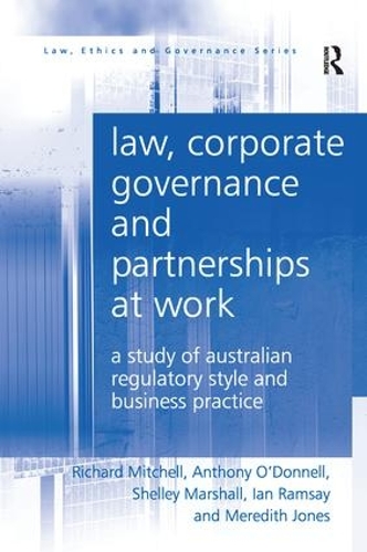 Бумажная книга «Law, Corporate Governance and Partnerships at Work: A Study of Australian Regulatory Style and Business Practice», авторов Энтони О'Доннелл, Ян Рамзи, Мередит Джонс, Ричард Митчелл - фото №1