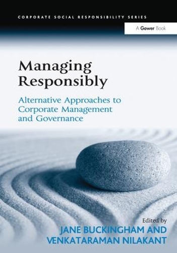 Бумажная книга «Managing Responsibly: Alternative Approaches to Corporate Management and Governance», автор Венкатараман Нилакант - фото №1