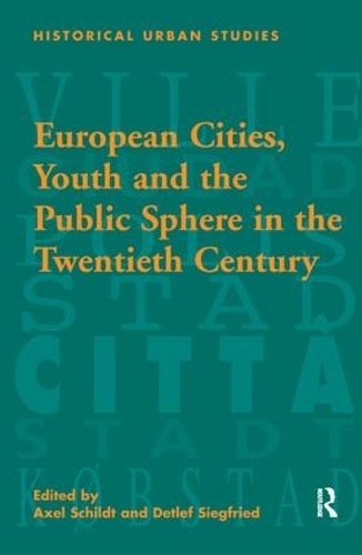 Бумажная книга «European Cities, Youth and the Public Sphere in the Twentieth Century», автор Детлеф Зигфрид - фото №1