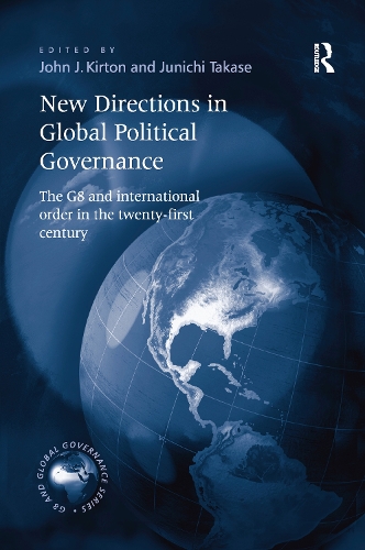 Бумажная книга «New Directions in Global Political Governance: The G8 and International Order in the Twenty-First Century», автор Дзюнъити Такасе - фото №1