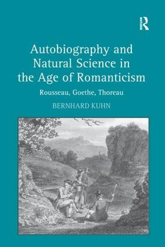 Бумажная книга «Autobiography and Natural Science in the Age of Romanticism: Rousseau, Goethe, Thoreau», автор Бернхард Кун - фото №1