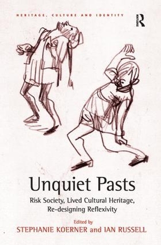 Паперова книга «Unquiet Pasts: Risk Society, Lived Cultural Heritage, Re-designing Reflexivity», автор Стефані Кернер - фото №1