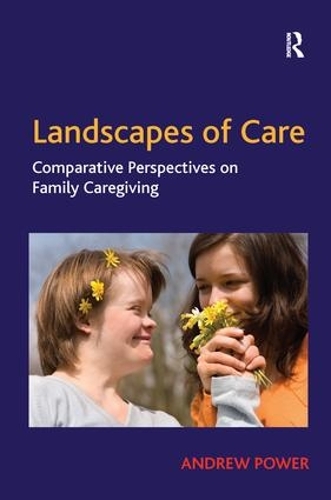 Бумажная книга «Landscapes of Care: Comparative Perspectives on Family Caregiving», автор Эндрю Пауэр - фото №1