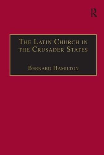Бумажная книга «The Latin Church in the Crusader States: The Secular Church», автор Бернард Гамильтон - фото №1