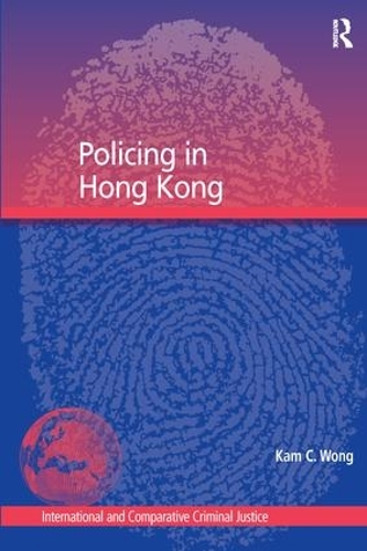 Паперова книга «Policing in Hong Kong», автор Кам К. Вонг - фото №1