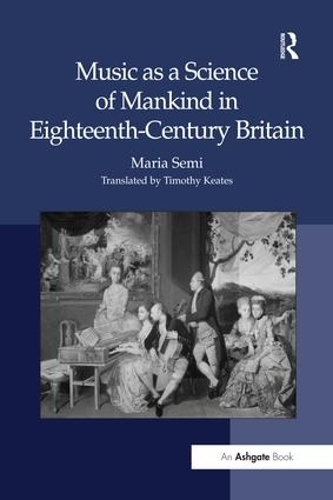 Бумажная книга «Music as a Science of Mankind in Eighteenth-Century Britain», авторов Мария Семи, Тимоти Китс - фото №1