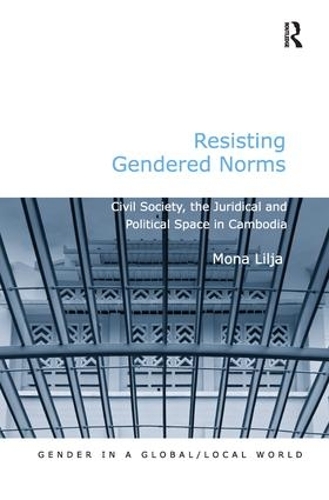 Бумажная книга «Resisting Gendered Norms: Civil Society, the Juridical and Political Space in Cambodia», автор Мона Лилья - фото №1