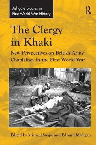 Бумажная книга «The Clergy in Khaki: New Perspectives on British Army Chaplaincy in the First World War», автор Эдвард Мэдиган - фото №1