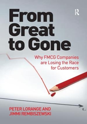 Бумажная книга «From Great to Gone: Why FMCG Companies are Losing the Race for Customers», авторов Джимми Рембишевски, Питер Лоранж - фото №1