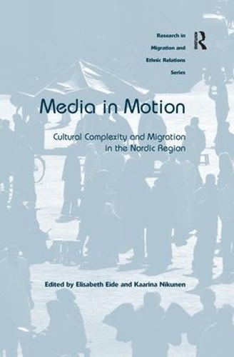 Паперова книга «Media in Motion: Cultural Complexity and Migration in the Nordic Region», автор Елізабет Ейде - фото №1