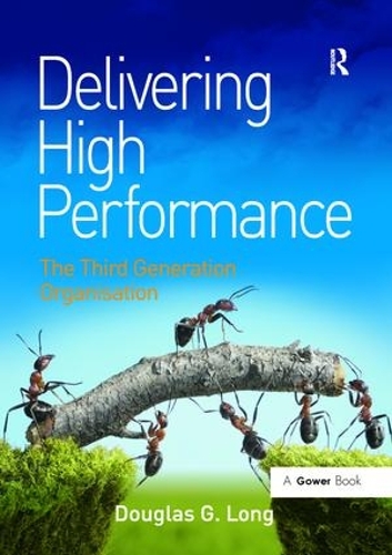 Бумажная книга «Delivering High Performance: The Third Generation Organisation», автор Дуглас Г. Лонг - фото №1