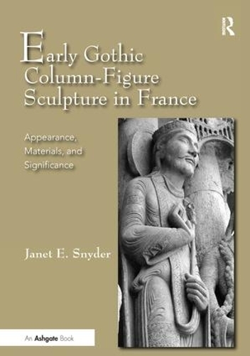 Бумажная книга «Early Gothic Column-Figure Sculpture in France: Appearance, Materials, and Significance», автор Джанет Э. Снайдер - фото №1