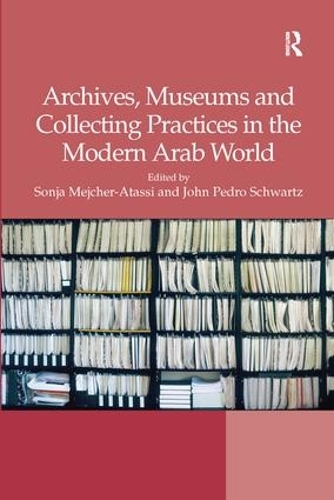 Паперова книга «Archives, Museums and Collecting Practices in the Modern Arab World» - фото №1