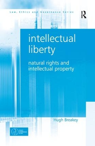Паперова книга «Intellectual Liberty: Natural Rights and Intellectual Property», автор Х'ю Брейкі - фото №1