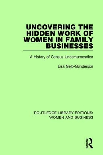 Бумажная книга «Uncovering the Hidden Work of Women in Family Businesses: A History of Census Undernumeration», автор Лиза Гейб-Гундерсон - фото №1
