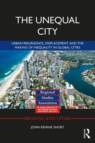 Бумажная книга «The Unequal City: Urban Resurgence, Displacement and the Making of Inequality in Global Cities», автор Джон Ренни Шорт - фото №1