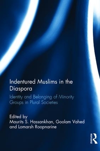 Бумажная книга «Indentured Muslims in the Diaspora: Identity and Belonging of Minority Groups in Plural Societies» - фото №1