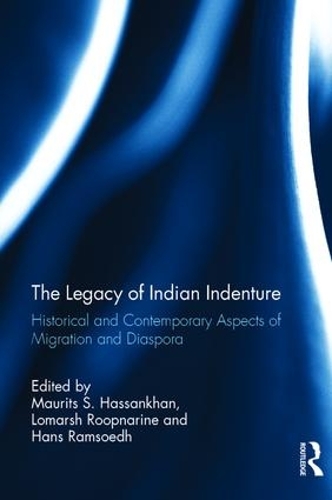 Бумажная книга «The Legacy of Indian Indenture: Historical and Contemporary Aspects of Migration and Diaspora» - фото №1