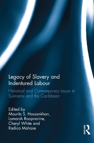 Бумажная книга «Legacy of Slavery and Indentured Labour: Historical and Contemporary Issues in Suriname and the Caribbean» - фото №1