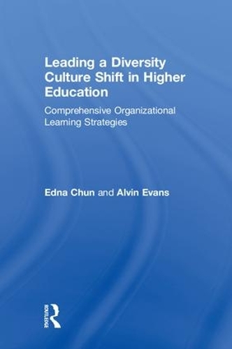 Бумажная книга «Leading a Diversity Culture Shift in Higher Education: Comprehensive Organizational Learning Strategies», авторов Элвин Эванс, Эдна Чун - фото №1