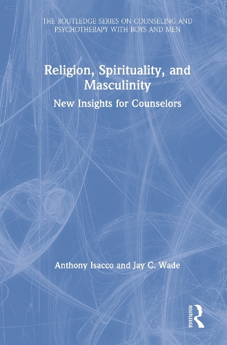 Паперова книга «Religion, Spirituality, and Masculinity: New Insights for Counselors», авторів Ентоні Ісакко, Джей Сі Вейд - фото №1