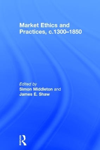 Паперова книга «Market Ethics and Practices, c.1300–1850» - фото №1