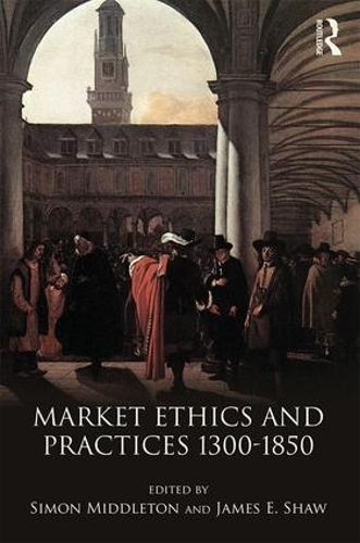 Паперова книга «Market Ethics and Practices, c.1300–1850» - фото №1