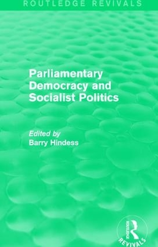 Бумажная книга «Routledge Revivals: Parliamentary Democracy and Socialist Politics (1983)» - фото №1